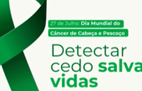 27 de julho – Dia Mundial do Câncer de Cabeça e Pescoço destaque