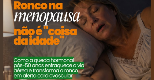 Ronco na menopausa não é coisa da idade destaque